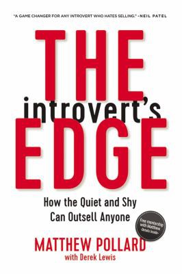 The Introvert's Edge: How the Quiet and Shy Can Outsell Anyone by Matthew Pollard book cover