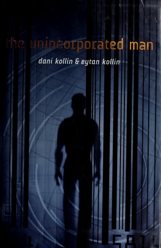 The Unincorporated Man by Dani Kollin book cover