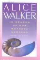 In Search of Our Mothers' Gardens: Womanist Prose by Alice Walker book cover