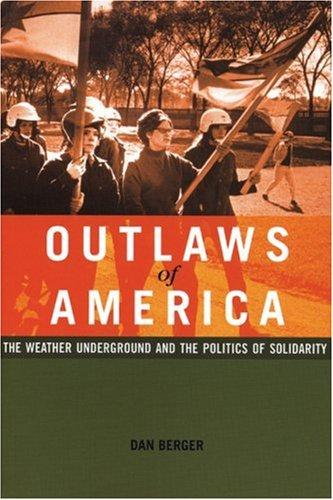 Outlaws of America: The Weather Underground and the Politics of the Sixties by Dan Berger book cover
