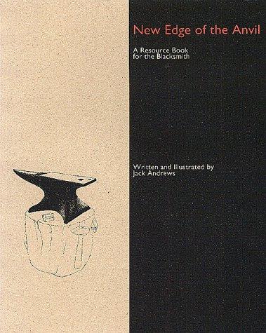 The New Edge of the Anvil: A Resource for the Blacksmith by Jack Andrews book cover