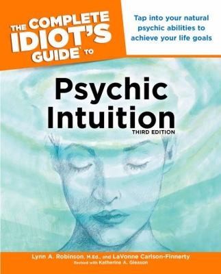 The Complete Idiot's Guide to Psychic Intuition by Katherine A. Gleason book cover