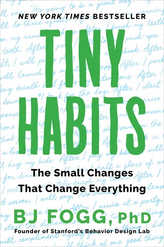 Tiny Habits: The Small Changes That Change Everything by BJ Fogg book cover