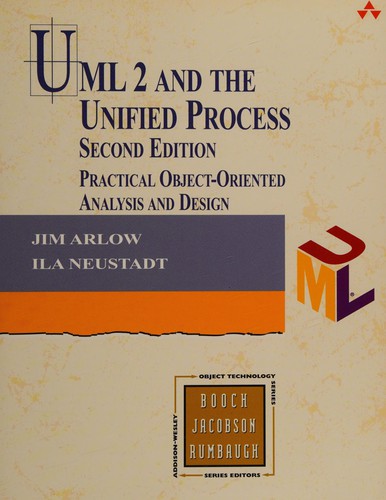 UML 2 and the Unified Process: Practical Object-Oriented Analysis and Design by Jim Arlow and Ila Neustadt book cover