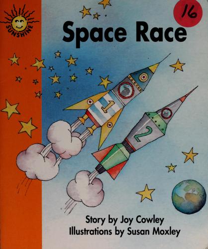 Space Race: The Epic Story of the Cold War Battle Between America and the Soviet Union for Control of Outer Space by Joy Cowley book cover