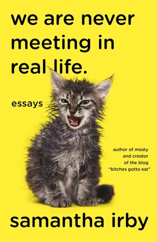 We Are Never Meeting in Real Life. by Samantha Irby book cover
