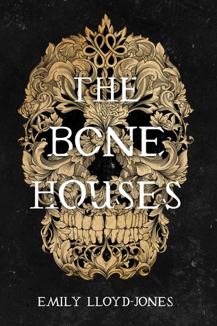 The Bone Houses by Emily Lloyd-Jones book cover