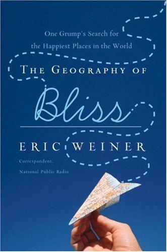 The Geography of Bliss by Eric Weiner book cover