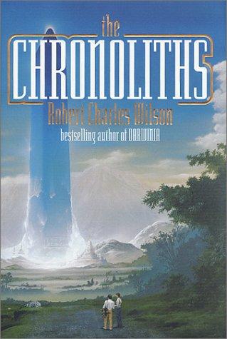 The Chronoliths by Robert Charles Wilson book cover