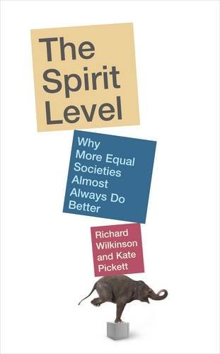 The Spirit Level: Why Greater Equality Makes Societies Stronger by Richard Wilkinson and Kate Pickett book cover