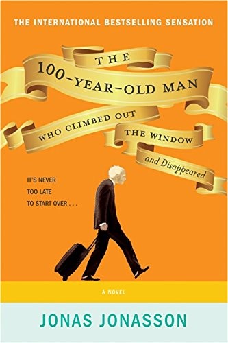 The 100-Year-Old Man Who Climbed Out the Window and Disappeared by Jonas Jonasson book cover