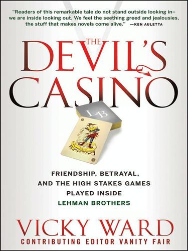 The Devil's Casino: Friendship, Betrayal, and the High Stakes Games Played Inside Lehman Brothers by Vicky Ward book cover