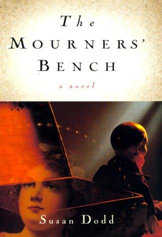 The Mourners' Bench by Susan M. Dodd, Susan Dodd book cover