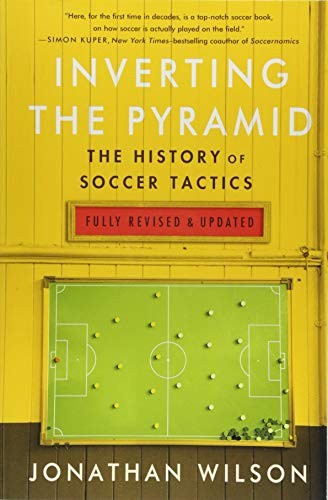 Inverting the Pyramid: The History of Soccer Tactics by Jonathan Wilson book cover
