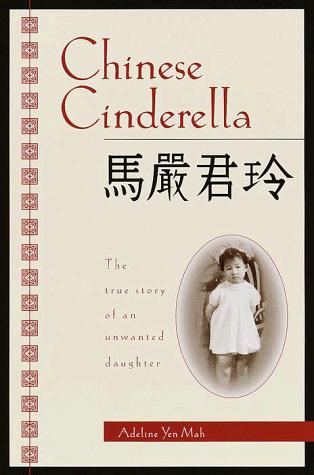 Chinese Cinderella: The True Story of an Unwanted Daughter by Adeline Yen Mah book cover