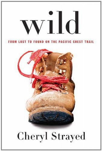 Wild: From Lost to Found on the Pacific Crest Trail by Cheryl Strayed book cover