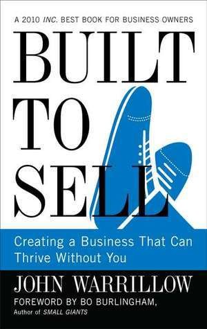 Built to Sell: Creating a Business That Can Thrive Without You by John Warrillow book cover