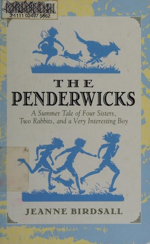The Penderwicks: A Summer Tale of Four Sisters, Two Rabbits, and a Very Interesting Boy by Jeanne Birdsall book cover