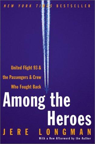 Among the Heroes: United Flight 93 and the Passengers and Crew Who Fought Back by Jere Longman book cover