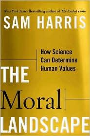 The Moral Landscape: How Science Can Determine Human Values by Sam Harris book cover