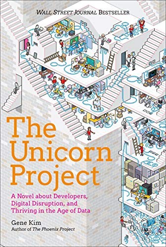 The Unicorn Project: A Novel About Developers, Digital Disruption, and Thriving in the Age of Data by Gene Kim book cover
