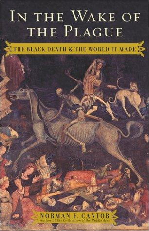 In the Wake of the Plague: The Black Death and the World It Made by Norman F. Cantor book cover