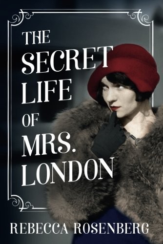 The Secret Life of Mrs. London by Rebecca Rosenberg book cover