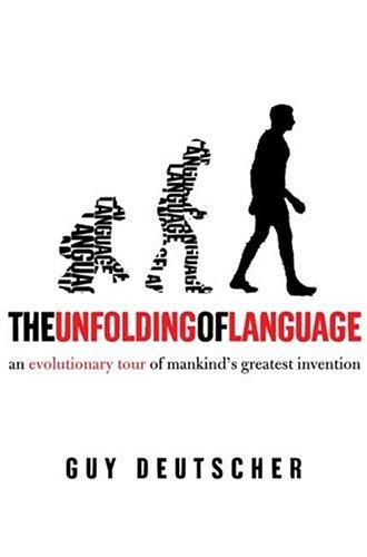The Unfolding of Language by Guy Deutscher book cover