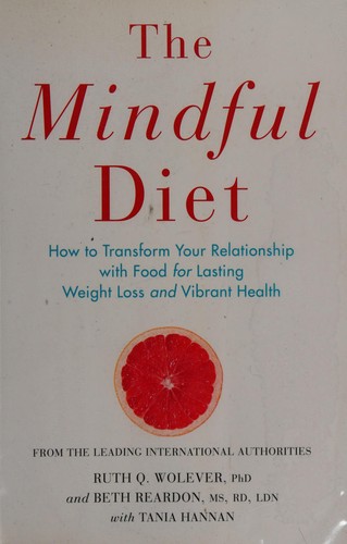 The Mindful Diet: How to Use Mindfulness to Achieve Your Ideal Weight by Ruth Wolever book cover