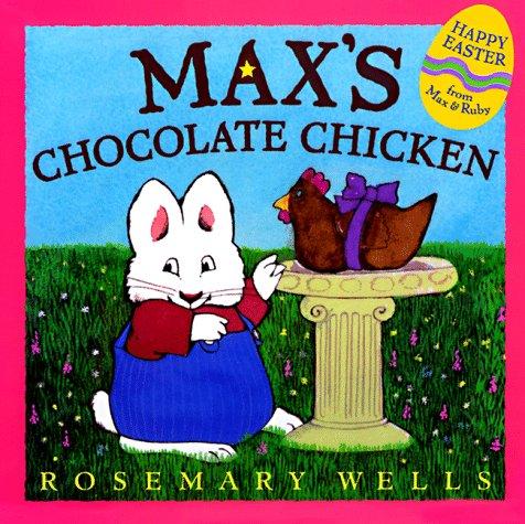 Max's Chocolate Chicken by Rosemary Wells book cover