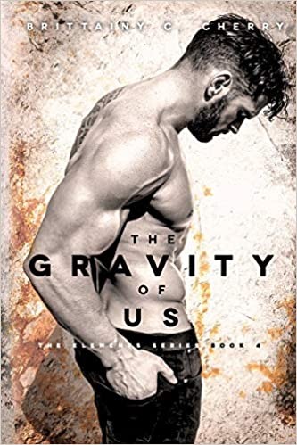 The Gravity of Us by Brittainy Cherry book cover