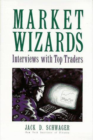 Market Wizards: Interviews with Top Traders by Jack D. Schwager book cover