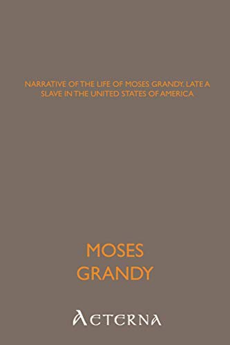 Narrative of the Life of Moses Grandy, Late a Slave in the United States of America by Moses Grandy book cover