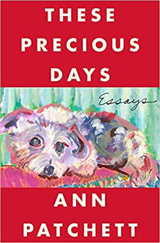 These Precious Days by Ann Patchett book cover