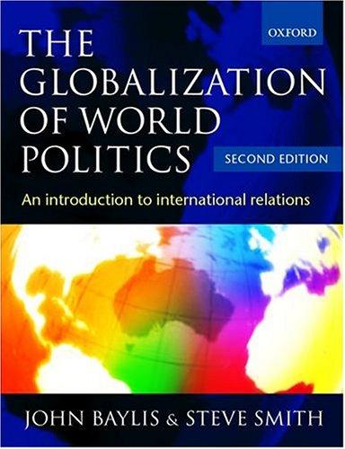The Globalization of World Politics: An Introduction to International Relations by John Baylis, Steve Smith, and Patricia Owens book cover
