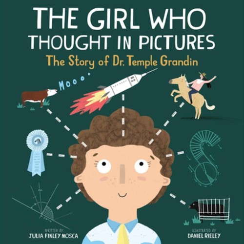 The Girl Who Thought in Pictures: The Story of Dr. Temple Grandin by Julia Finley Mosca book cover