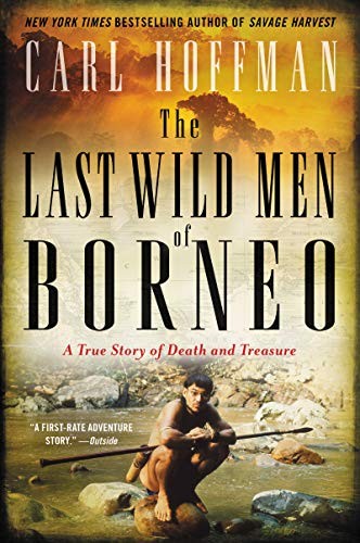 The Last Wild Men of Borneo by Carl Hoffman book cover