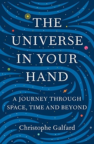 The Universe in Your Hand by Christophe Galfard book cover