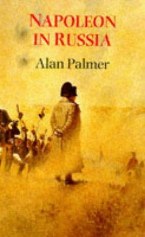 Napoleon in Russia: The Memoirs of the Campaign of 1812 by Alan Warwick Palmer book cover