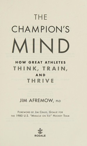 The Champion’s Mind: How Great Athletes Think, Train, and Thrive by Jim Afremow book cover
