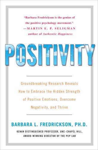 Positivity: Top-Notch Research Reveals the Upward Spiral That Will Change Your Life by Barbara Fredrickson book cover