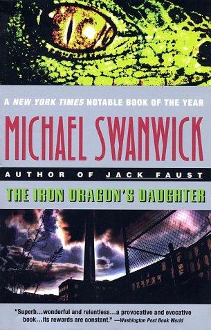 The Iron Dragon's Daughter by Michael Swanwick book cover