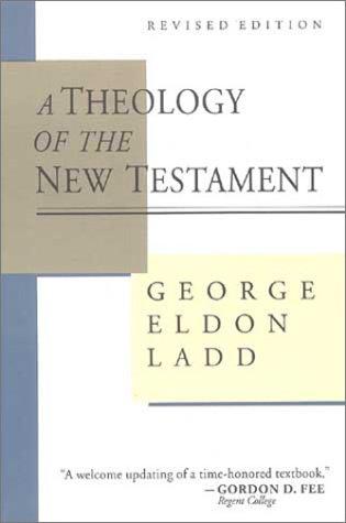 A Theology of the New Testament by George Eldon Ladd book cover