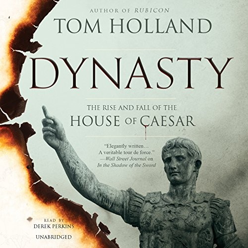 Dynasty: The Rise and Fall of the House of Caesar by Tom Holland book cover