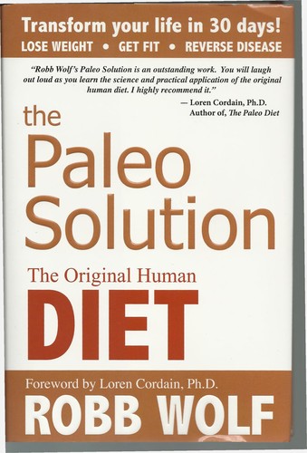 The Paleo Solution: The Original Human Diet by Robb Wolf book cover