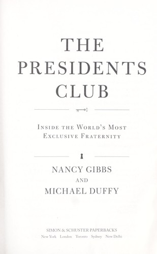 The Presidents Club: Inside the World's Most Exclusive Fraternity by Nancy Gibbs and Michael Duffy book cover