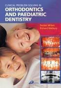 Clinical Problem Solving in Orthodontics and Paediatric Dentistry by Declan Millett, Richard Welbury book cover
