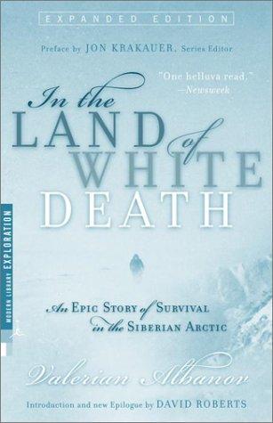 In the Land of White Death: An Epic Story of Survival in the Siberian Arctic by Valerian Albanov book cover