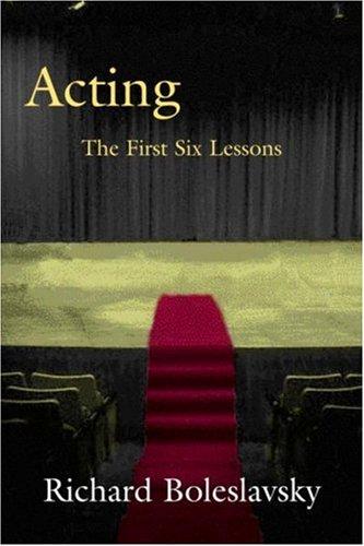 Acting: The First Six Lessons by Richard Boleslavsky book cover