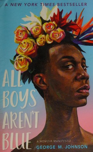 The All Boys Aren't Blue: A Memoir-Manifesto by George M. Johnson book cover